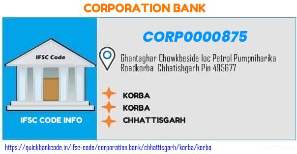 Corporation Bank Korba CORP0000875 IFSC Code