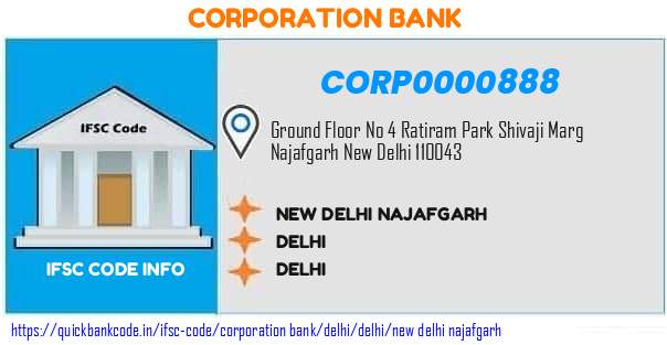Corporation Bank New Delhi Najafgarh CORP0000888 IFSC Code