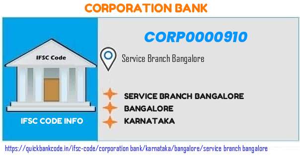 Corporation Bank Service Branch Bangalore CORP0000910 IFSC Code