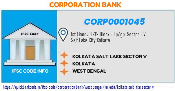 Corporation Bank Kolkata Salt Lake Sector V CORP0001045 IFSC Code