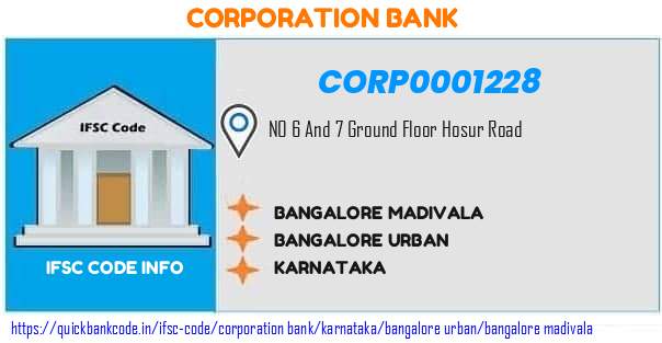 Corporation Bank Bangalore Madivala CORP0001228 IFSC Code