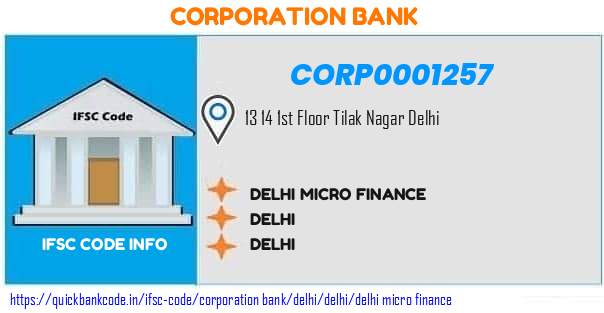 Corporation Bank Delhi Micro Finance CORP0001257 IFSC Code
