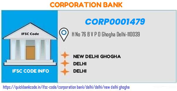 Corporation Bank New Delhi Ghogha CORP0001479 IFSC Code