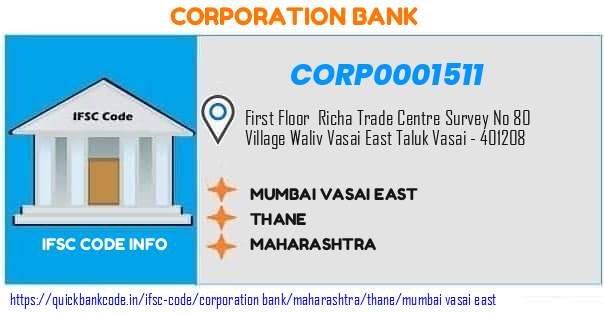 Corporation Bank Mumbai Vasai East CORP0001511 IFSC Code