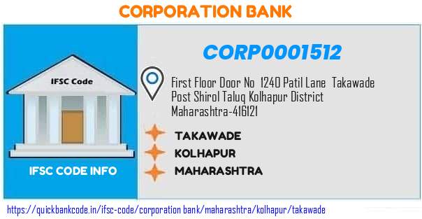 Corporation Bank Takawade CORP0001512 IFSC Code
