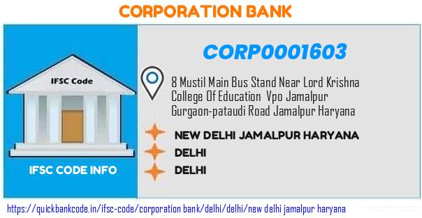 Corporation Bank New Delhi Jamalpur Haryana CORP0001603 IFSC Code
