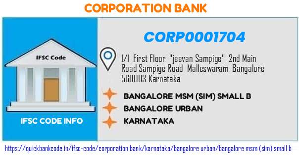 Corporation Bank Bangalore Msm sim Small B CORP0001704 IFSC Code