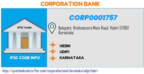 Corporation Bank Hebri CORP0001757 IFSC Code
