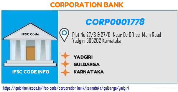 Corporation Bank Yadgiri CORP0001778 IFSC Code