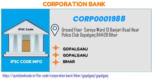 Corporation Bank Gopalganj CORP0001988 IFSC Code