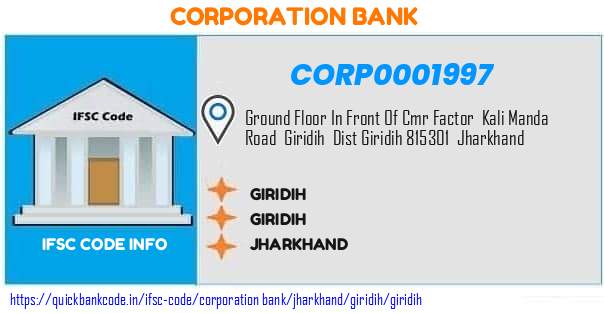 Corporation Bank Giridih CORP0001997 IFSC Code
