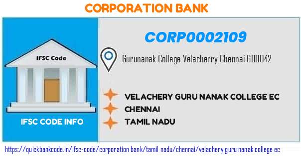 Corporation Bank Velachery Guru Nanak College Ec CORP0002109 IFSC Code