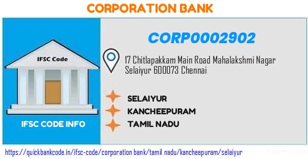 Corporation Bank Selaiyur CORP0002902 IFSC Code