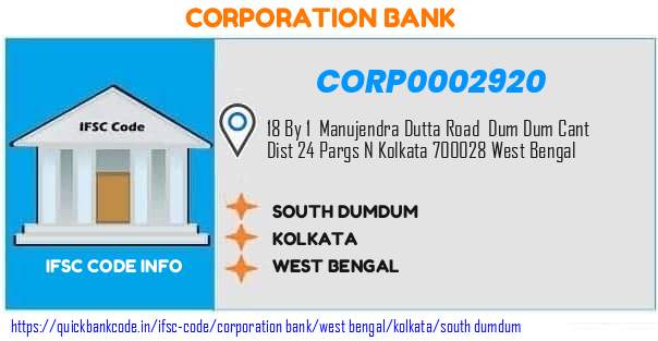 Corporation Bank South Dumdum CORP0002920 IFSC Code