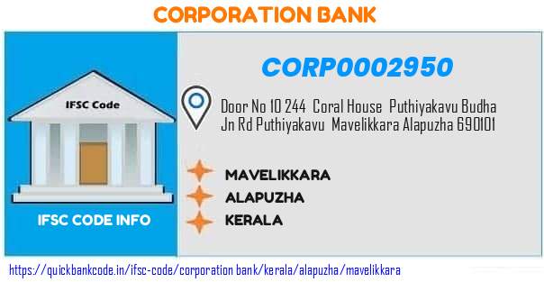 Corporation Bank Mavelikkara CORP0002950 IFSC Code