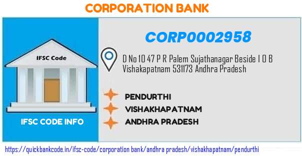 Corporation Bank Pendurthi CORP0002958 IFSC Code