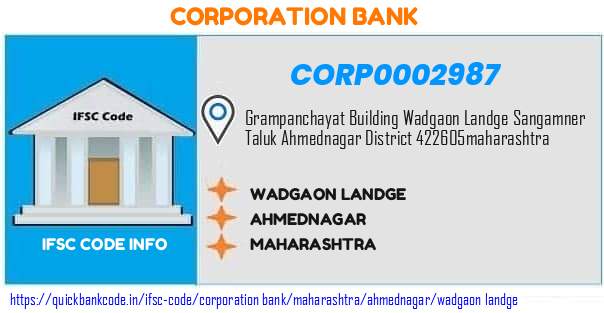 Corporation Bank Wadgaon Landge CORP0002987 IFSC Code
