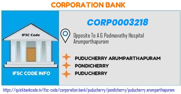 Corporation Bank Puducherry Arumparthapuram CORP0003218 IFSC Code
