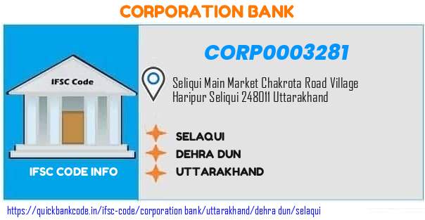 Corporation Bank Selaqui CORP0003281 IFSC Code