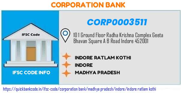 Corporation Bank Indore Ratlam Kothi CORP0003511 IFSC Code