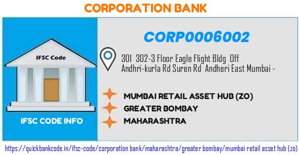 Corporation Bank Mumbai Retail Asset Hub zo CORP0006002 IFSC Code
