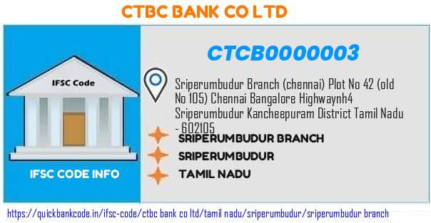 Ctbc Bank Co Sriperumbudur Branch CTCB0000003 IFSC Code