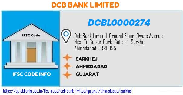 Dcb Bank Sarkhej DCBL0000274 IFSC Code
