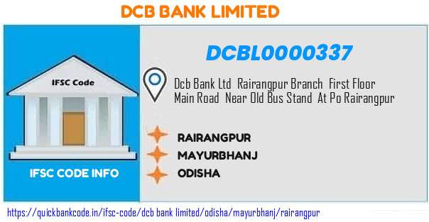 Dcb Bank Rairangpur DCBL0000337 IFSC Code