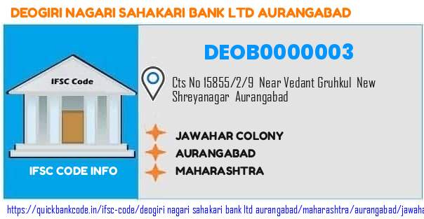 Deogiri Nagari Sahakari Bank   Aurangabad Jawahar Colony DEOB0000003 IFSC Code