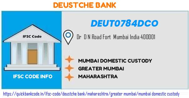 Deustche Bank Mumbai Domestic Custody DEUT0784DCO IFSC Code
