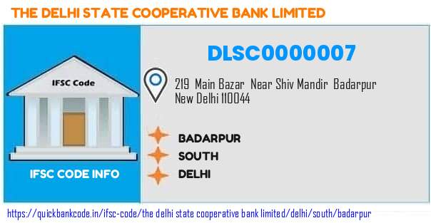 The Delhi State Cooperative Bank Badarpur DLSC0000007 IFSC Code