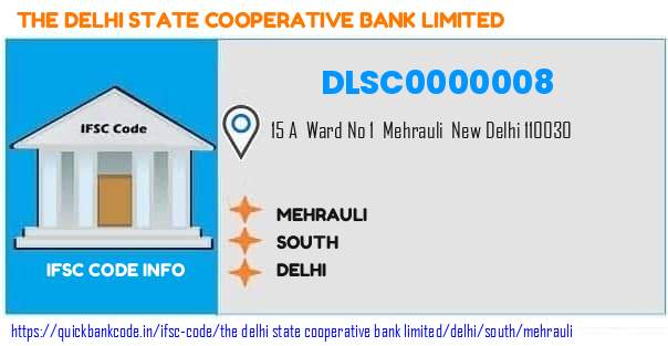 The Delhi State Cooperative Bank Mehrauli DLSC0000008 IFSC Code