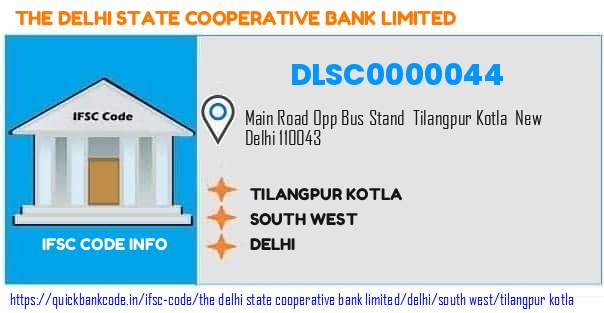 The Delhi State Cooperative Bank Tilangpur Kotla DLSC0000044 IFSC Code