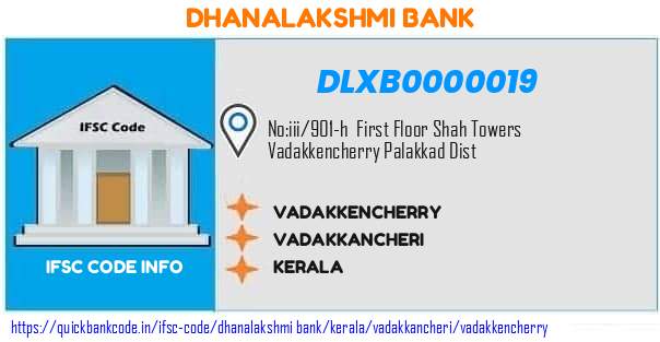 Dhanalakshmi Bank Vadakkencherry DLXB0000019 IFSC Code