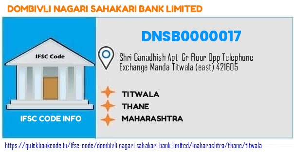 Dombivli Nagari Sahakari Bank Titwala DNSB0000017 IFSC Code