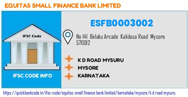 ESFB0003002 Equitas Small Finance Bank. K D ROAD MYSURU