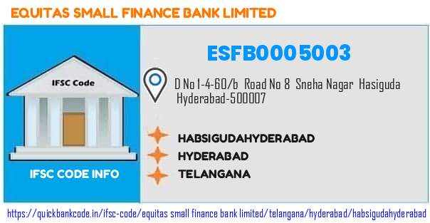 Equitas Small Finance Bank Habsigudahyderabad ESFB0005003 IFSC Code