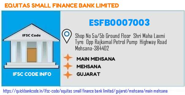 Equitas Small Finance Bank Main Mehsana ESFB0007003 IFSC Code