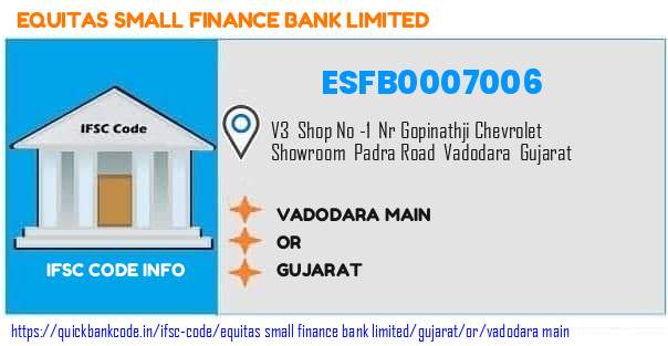 ESFB0007006 Equitas Small Finance Bank. VADODARA MAIN