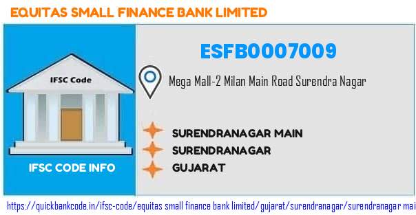 Equitas Small Finance Bank Surendranagar Main ESFB0007009 IFSC Code