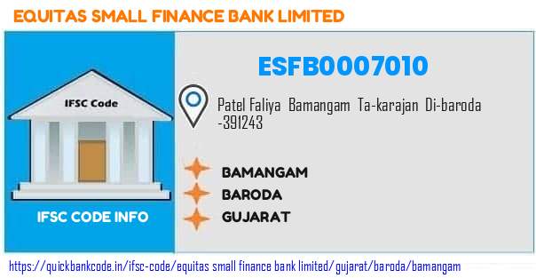 Equitas Small Finance Bank Bamangam ESFB0007010 IFSC Code