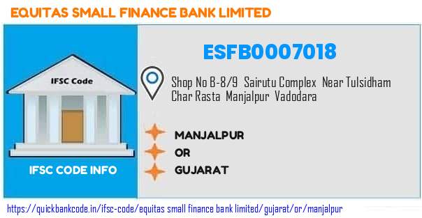 Equitas Small Finance Bank Manjalpur ESFB0007018 IFSC Code
