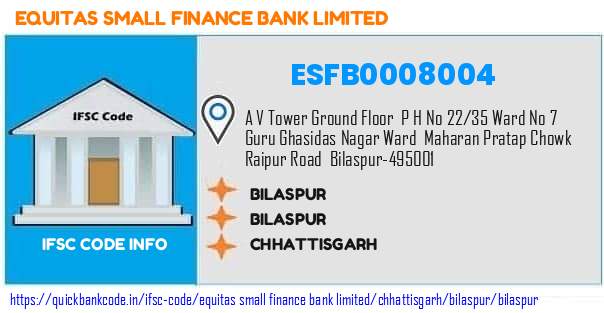 Equitas Small Finance Bank Bilaspur ESFB0008004 IFSC Code