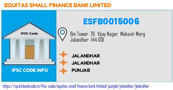 Equitas Small Finance Bank Jalandhar ESFB0015006 IFSC Code