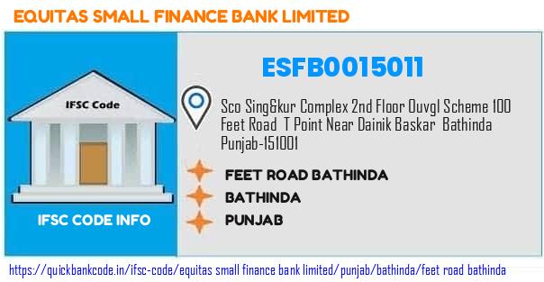 ESFB0015011 Equitas Small Finance Bank. FEET ROAD ,BATHINDA