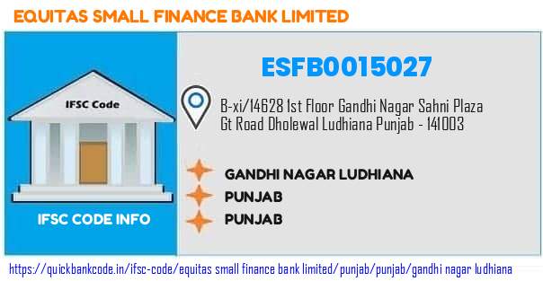 Equitas Small Finance Bank Gandhi Nagar Ludhiana ESFB0015027 IFSC Code