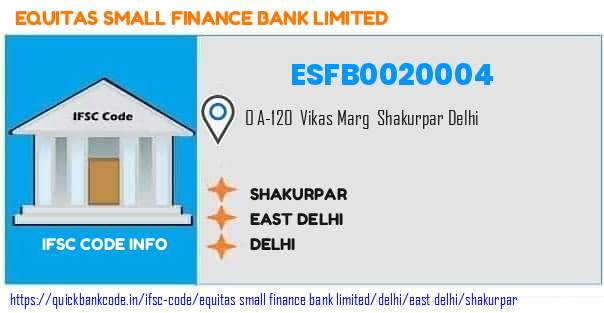 Equitas Small Finance Bank Shakurpar ESFB0020004 IFSC Code