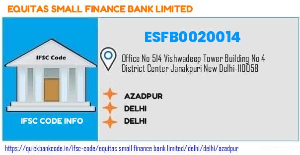 Equitas Small Finance Bank Azadpur ESFB0020014 IFSC Code