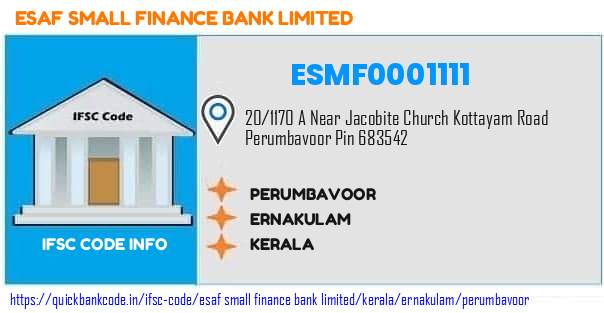 Esaf Small Finance Bank Perumbavoor ESMF0001111 IFSC Code