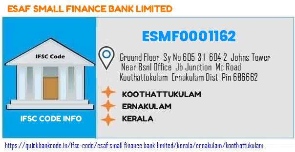Esaf Small Finance Bank Koothattukulam ESMF0001162 IFSC Code